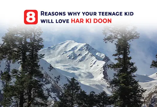 Har Ki Dun Trek - Best Trek for youngster